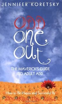 Paperback Odd One Out: The Maverick's Guide to Adult ADD Book