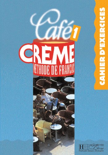 Café crème, numéro 1 : Cahier d'exercice Café crème, numéro 1 : Cahier d'exercice