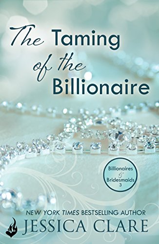 The Taming Of The Billionaire: Billionaires And Bridesmaids 2 (English Edition) PDF Ebook En Ligne