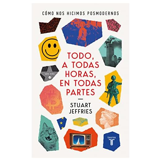 Todo a todas horas en todas partes: Cómo nos hicimos Posmodernos (Filosofía)