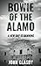 Bowie of the Alamo