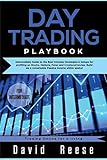 Day trading Playbook: Intermediate Guide to the Best Intraday Strategies & Setups for profiting on Stocks, Options, Forex and Cryptocurrencies. Build ... within weeks! (Trading Online for a Living)