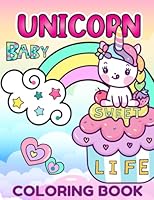 Baby Unicorn Sweet Life Coloring Book For Kids: A Collection of Cute and Amazing Baby Unicorns, LARGE, Unique and High-Quality Designs for Girls, Boys, Ages 2-6 1957988681 Book Cover