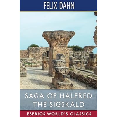 Saga of Halfred the Sigskald (Esprios Classics)