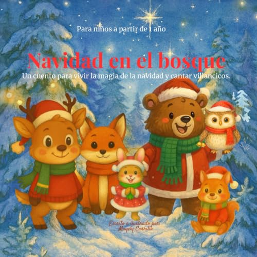 NAVIDAD EN EL BOSQUE: Un cuento para vivir la magia de la navidad y cantar villancicos.