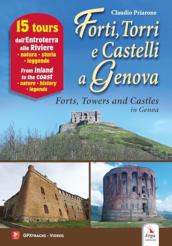 Forti, torri e castelli a Genova-Forts, towers and castles in Genoa. Ediz. bilingue