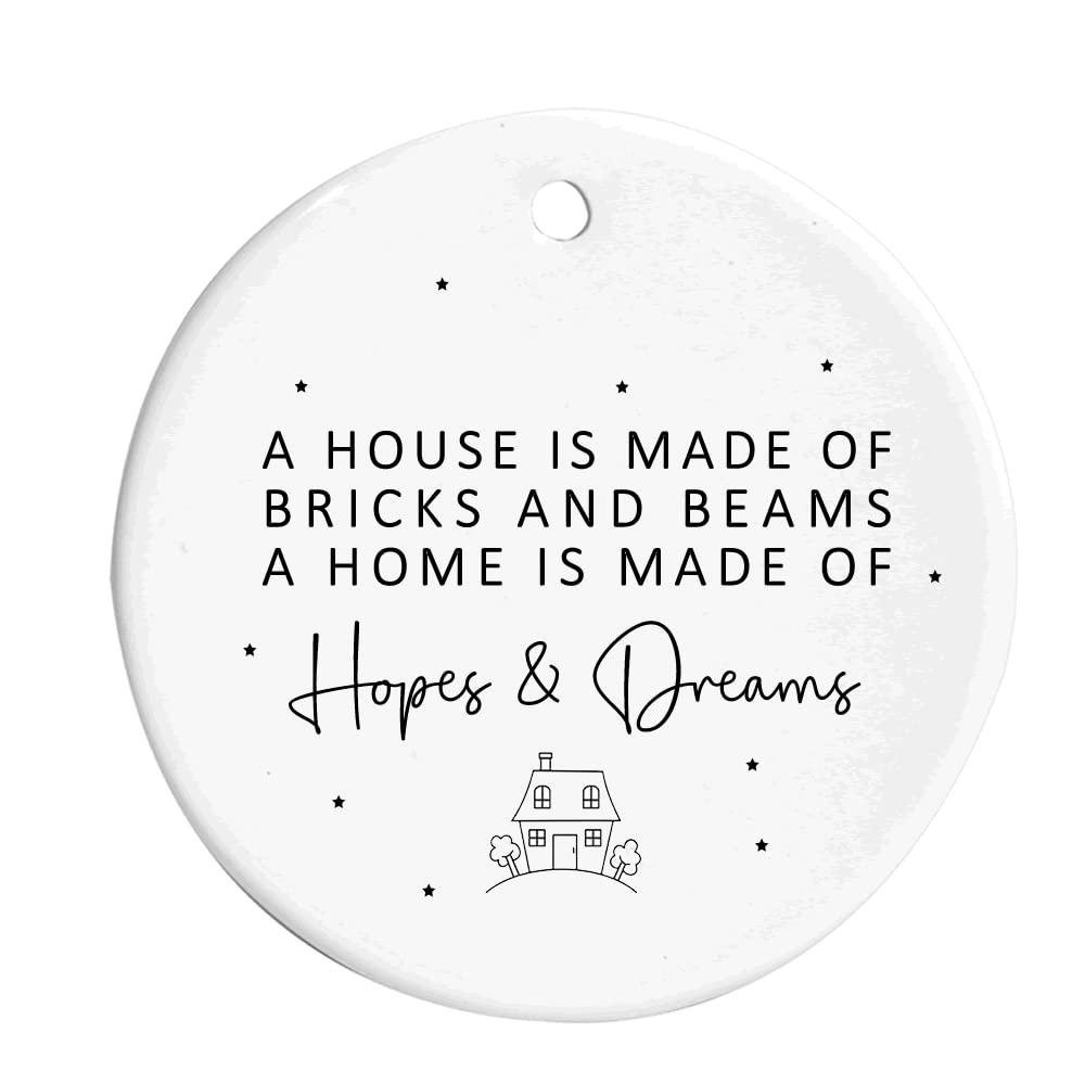 A House Is Made Of Bricks & Beams A Home Is Made Of Hopes & Dreams Hanging Ceramic Ornament Decoration