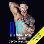 Cover of BFF: Best Friend's Father Claimed