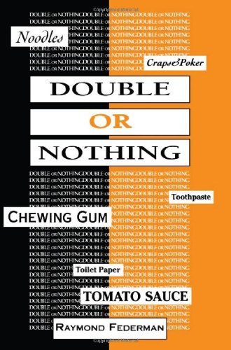 By Raymond Federman Double or Nothing (1st Edition) [Paperback]