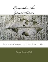 Consider the Generations: My Ancestors in the Civil War 1530400066 Book Cover