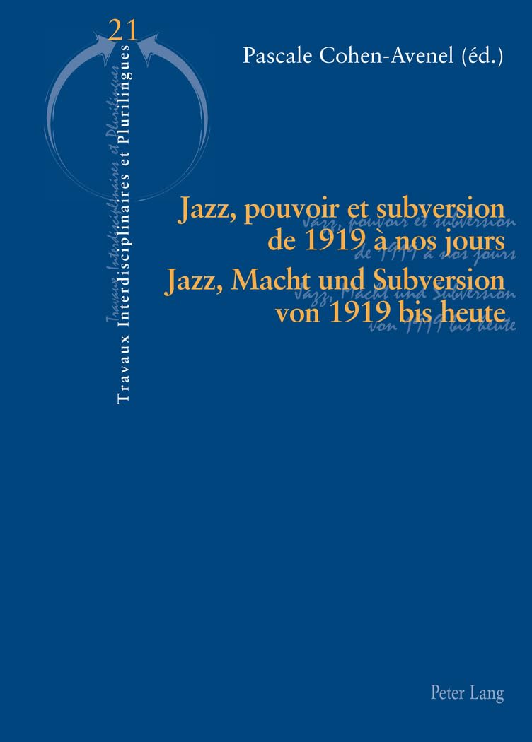 Jazz, pouvoir et subversion de 1919 à nos jours Jazz, Macht und Subversion von 1919 bis heute
