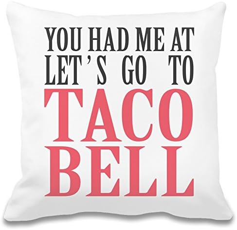IrmaPetty You Had Me At Let's Go To Taco Bell Funny Slogan Custom Printed Decorative Pillowcase - 100% Soft Polyester - Decorative Home Accessories