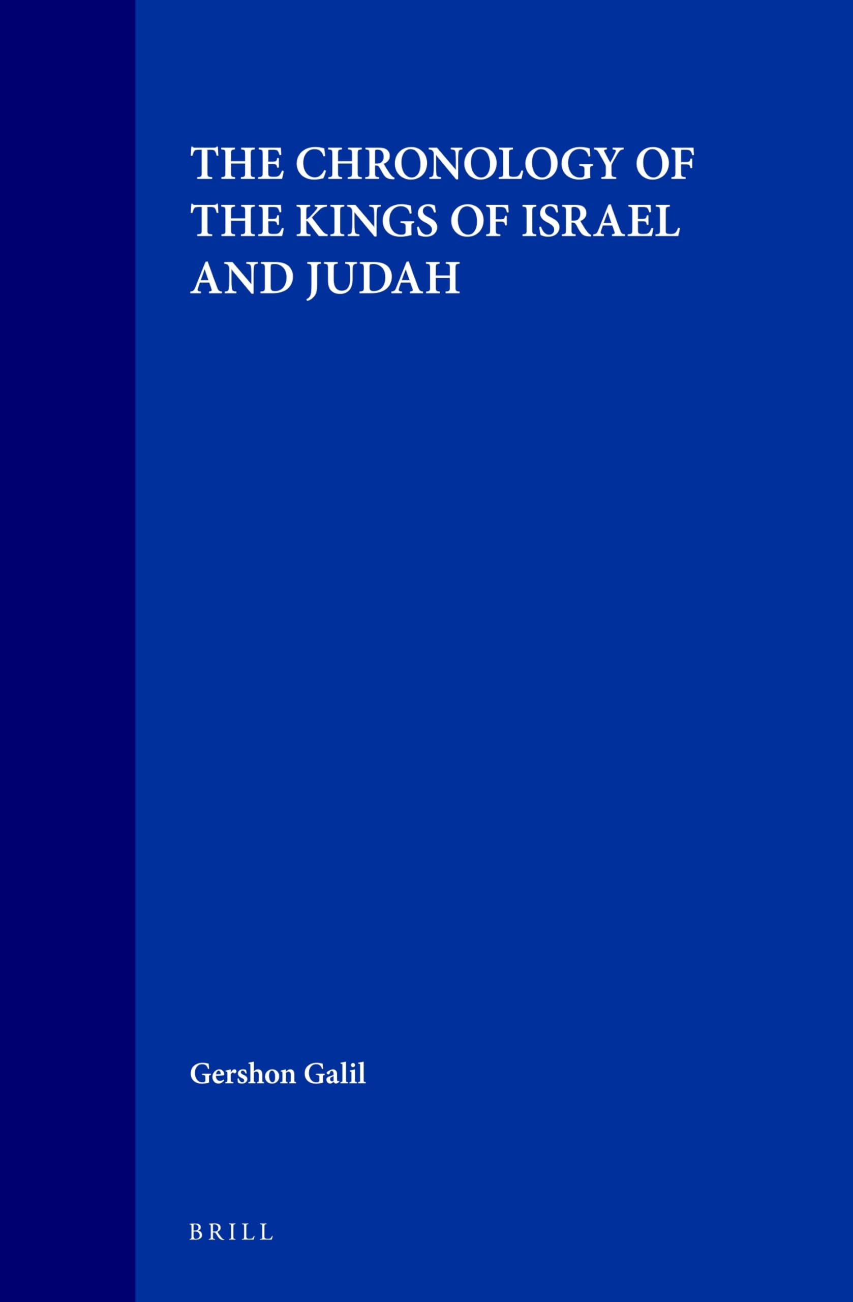 The Chronology of the Kings of Israel and Judah (Studies in the History and Culture of the Ancient Middle East, Vol 9)