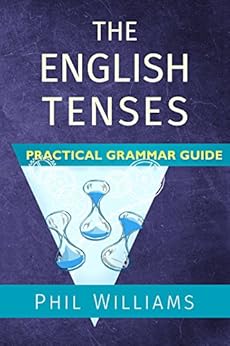 Kindle Store,Kindle eBooks,Reference The English Tenses Practical Grammar Guide (ELB English Learning Guides) Phil Williams