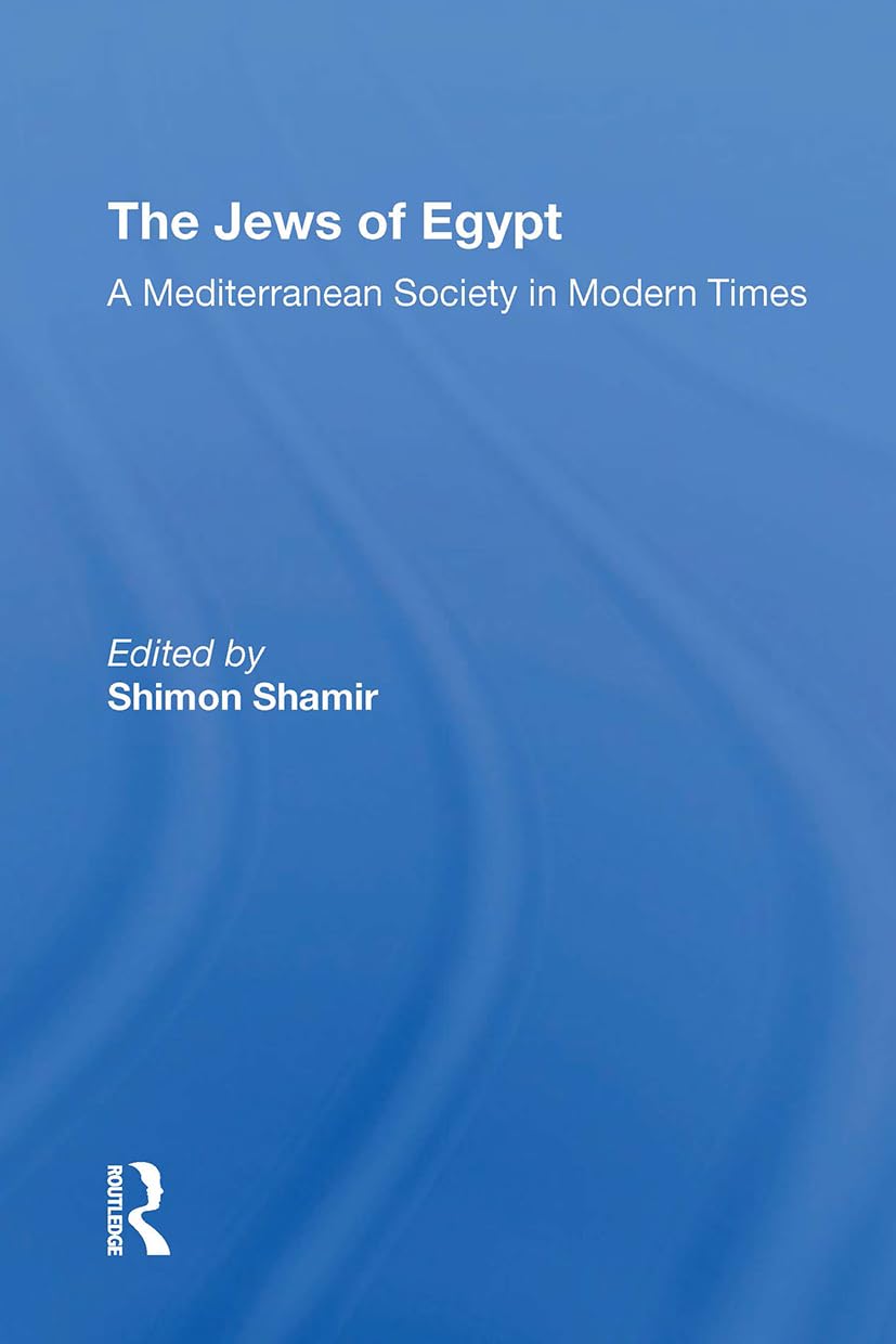 The Jews of Egypt: A Mediterranean Society In Modern Times