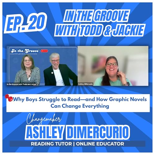 Ep. 20 Why Boys Struggle to Read – and How Graphic Novels Can Change Everything | In the Groove