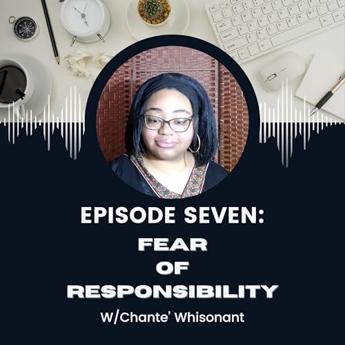 Fear of Responsibility | The CEO Bo$$ Chick Show