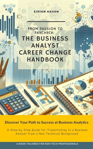 From Passion to Paycheck: The Business Analyst Career Change Handbook (English Edition)
