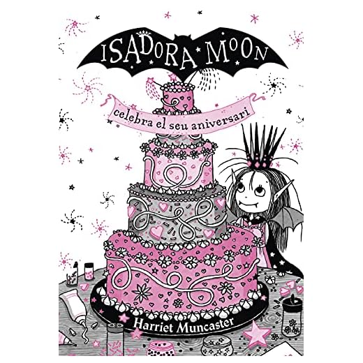 La Isadora Moon 3 - La Isadora Moon celebra el seu aniversari (edició especial): Un llibre màgic amb purpurina a la coberta! (Harriet Muncaster)