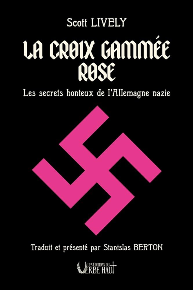 La croix gammée rose: Les secrets honteux de l'Allemagne nazie