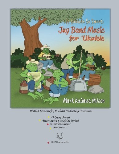 Photo de It Sounds So Sweet: Jug Band Music for Ukulele by Mark Kailana Nelson (2015-03-06)