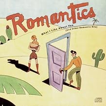 What I Like About You (And Other Romantic Hits) by The Romantics [Music CD]