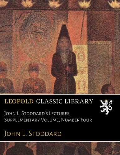John L. Stoddard's Lectures. Supplementary Volu... B01MRXDJX7 Book Cover