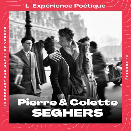 [Rediffusion] - S'aimer, et se le dire : la correspondance po&eacute;tique des Seghers