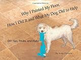 Why I Painted My Floor, How I Did It and What My Dog Did To Help
