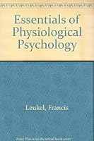 Essentials of physiological psychology 0801629942 Book Cover