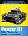 Panzer III & Its Variants (Spielberger German Armor & Military Vehicles Series)