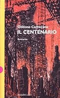 Il centenario (Romanzi e racconti) (Italian Edition) 8880892177 Book Cover