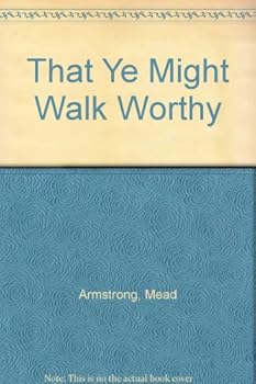 That Ye Might Walk Worthy