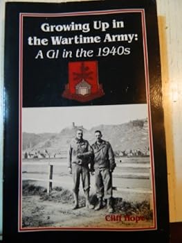 Paperback Growing Up in the Wartime Army: A Gi in the 1940's Book