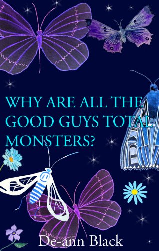 WHY ARE ALL THE GOOD GUYS TOTAL MONSTERS?: (Romance)