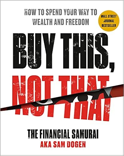 Buy This, Not That: How to Spend Your Way to Wealth and Freedom book cover