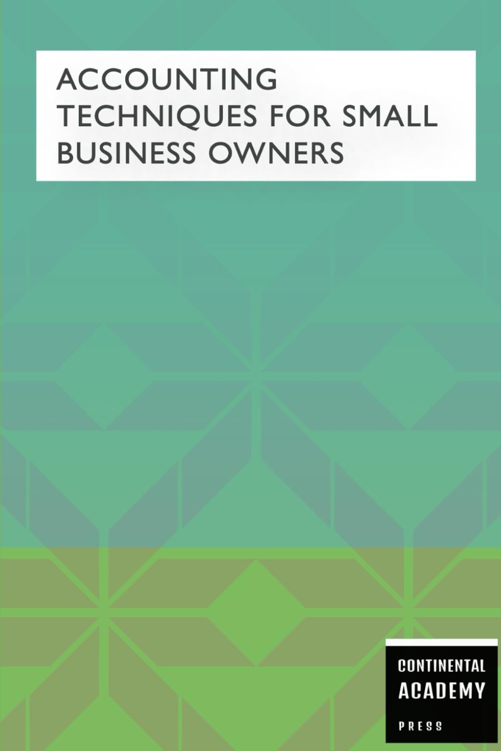 Accounting Techniques for Small Business Owners