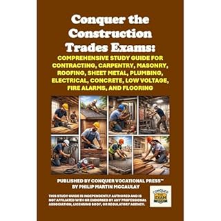 Conquer the Construction Trades Exams: Comprehensive Study Guide for Contracting, Carpentry, Masonry, Roofing, Sheet Metal, P