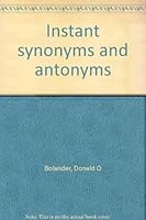Instant synonyms and antonyms B0006YF09G Book Cover