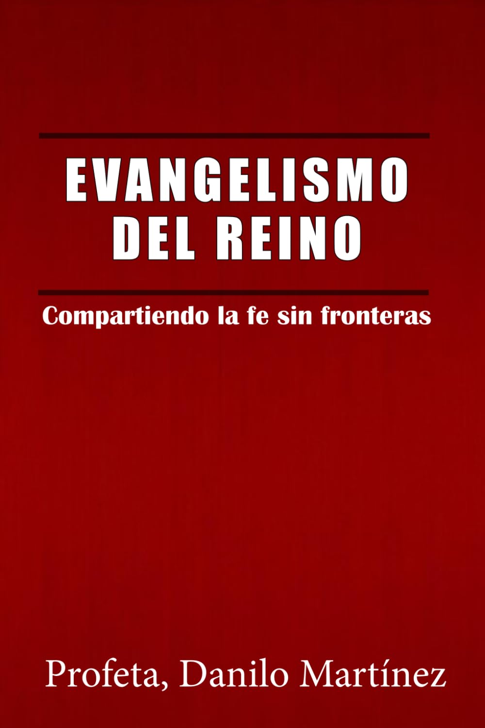 EVANGELISMO DEL REINO: Compartiendo la fe sin fronteras.