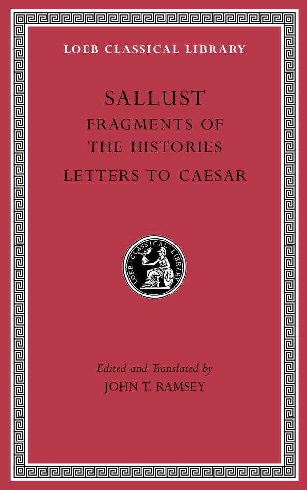 Fragments of the Histories. Letters to Caesar (Loeb Classical Library 522)