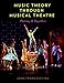 Music Theory through Musical Theatre: Putting It Together