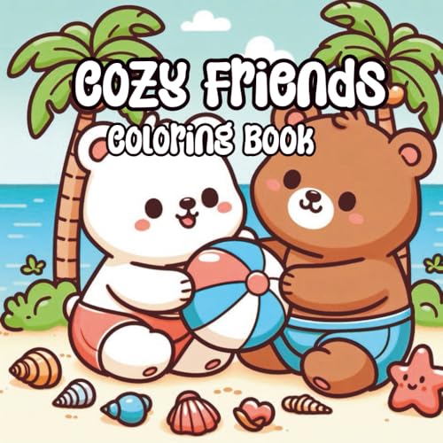 Cozy Friends Coloring Book: Whimsical Adventures With Friends To Color And Cherish