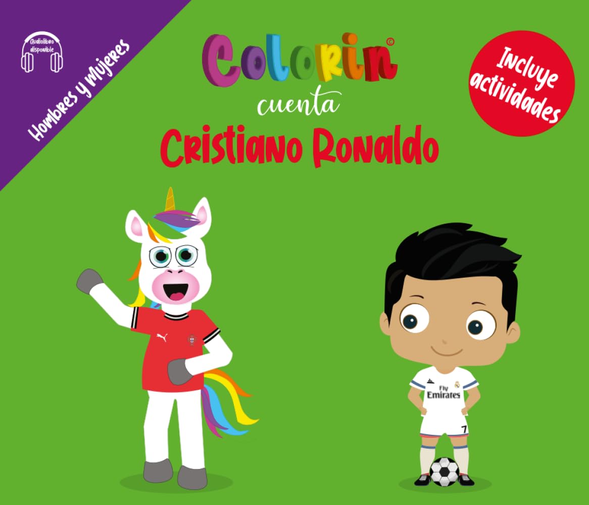 Colorin cuenta Cristiano Ronaldo: La historia de Cristiano Ronaldo para niños: esfuerzo, disciplina y perseverancia | Biografía infantil de ... (Las Biografías de Colorin Cuenta)