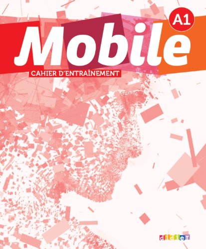 Mobile. Niveau A1. Cahier D'Exercices
