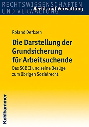Die Darstellung der Grundsicherung für Arbeitsuchende: Das SGB II und seine Bezüge zum übrigen So
