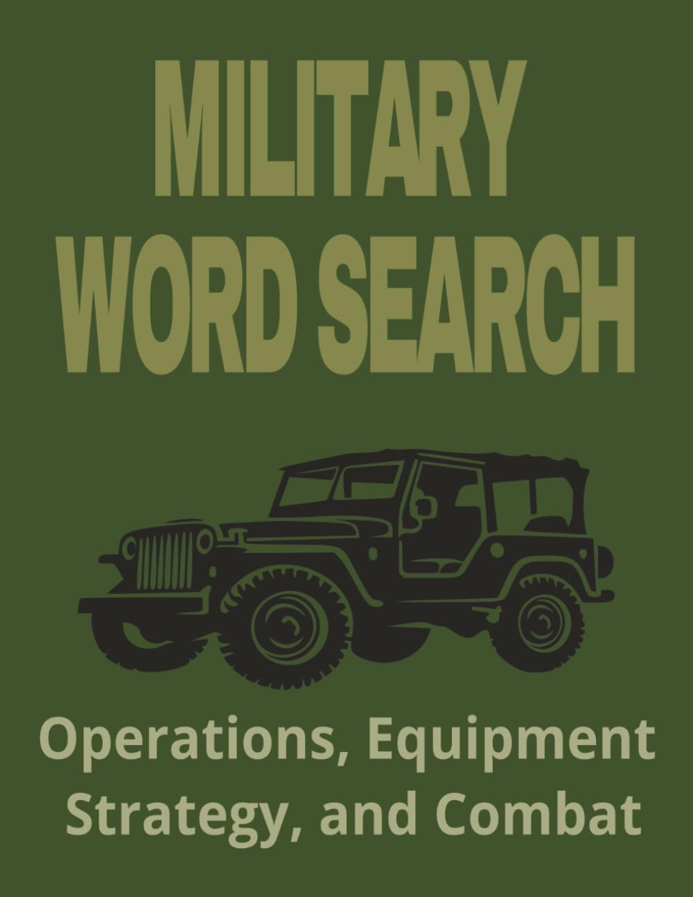 Military Word Search: Operations, Equipment, Strategy, and Combat