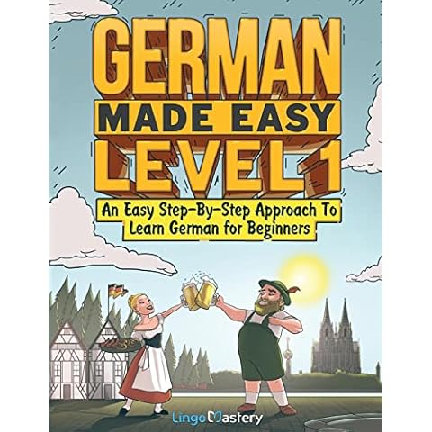 German Made Easy Level 1: An Easy Step-By-Step Approach To Learn German for Beginners (Textbook + Workbook Included) Cover