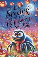 The Little Spider Timmy and Halloween Night: Illustrated story for children aged 3 to 7 years B0DG37WY3P Book Cover
