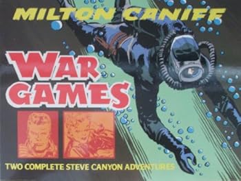 War Games: Two Complete Steve Canyon Adventures